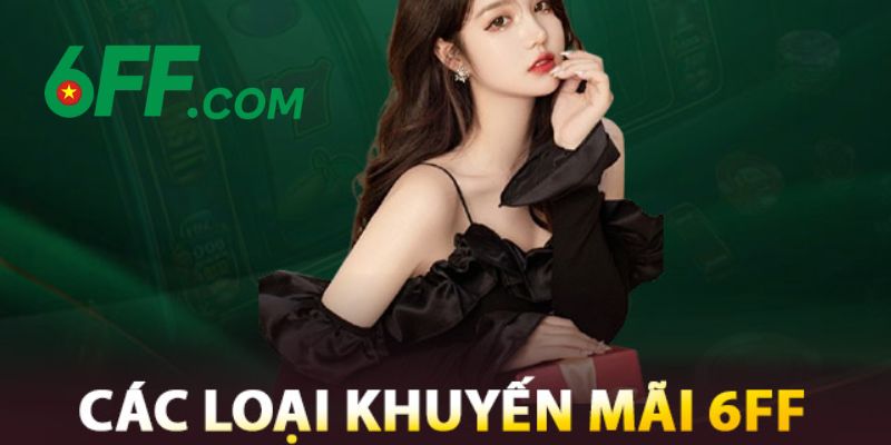 6FF | Trang Chủ 6FF.COM Chính Thức 2026 – Đăng Ký +666K 18 Vô vàn chương trình khuyến mãi, ưu đãi của 6FF dành cho mọi hội viên mỗi ngày